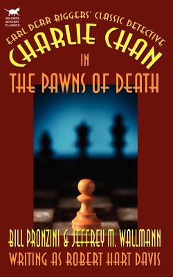 Charlie Chan in The Pawns of Death - Pronzini, Bill, and Wallmann, Jeffrey M, and Biggers, Earl Derr (Creator)