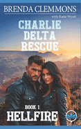 Charlie Delta Rescue: Hellfire ERT Adventure Romance