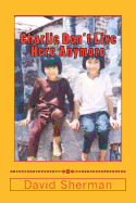 Charlie Don't Live Here Anymore: The Night Fighters, Book 6