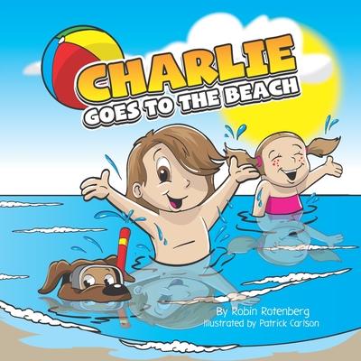 Charlie Goes to the Beach - Rotenberg, Robin