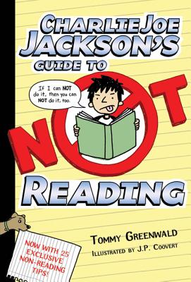 Charlie Joe Jackson's Guide to Not Reading - Greenwald, Tommy