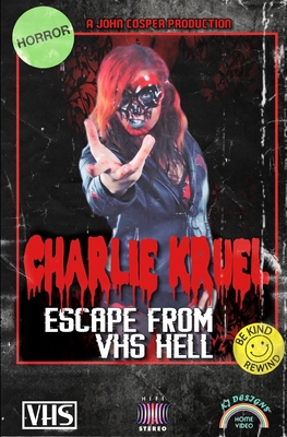 Charlie Kruel: Escape From VHS Hell - Cosper, John