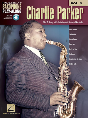 Charlie Parker: Saxophone Play-Along Volume 5 - Parker, Charlie (Creator)