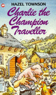 Charlie, the Champion Traveller - Townson, Hazel