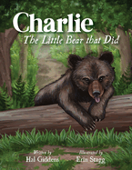 Charlie: The Little Bear that Did