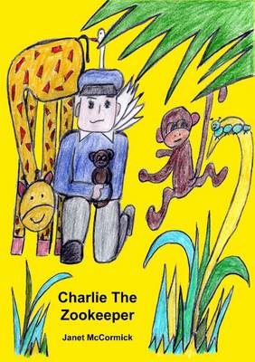 Charlie the Zookeeper - McCormick, Janet