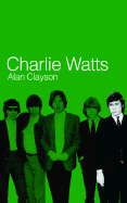Charlie Watts - Clayson, Alan