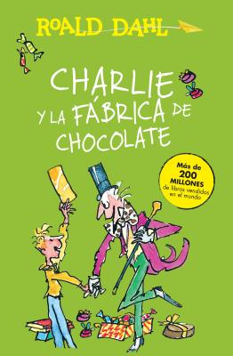 Charlie Y La Fbrica de Chocolate / Charlie and the Chocolate Factory - Dahl, Roald