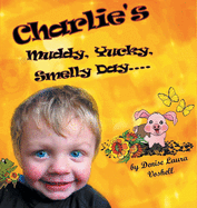 Charlie's Muddy, Yucky, Smelly Day