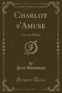 Charlot S'Amuse: Avec Une Preface (Classic Reprint)