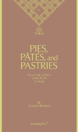 Charlotte Birnbaum - on the Table Pies, Pates and Pastries Secrets Old and New of the Art of Cooking