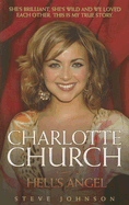 Charlotte Church: Hell's Angel - Johnson, Steve, and Simpson, Neil