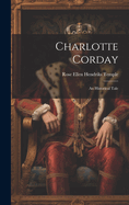 Charlotte Corday: An Historical Tale