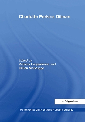 Charlotte Perkins Gilman - Niebrugge-Brantley, Gillian, and Lengermann, Patricia (Editor)