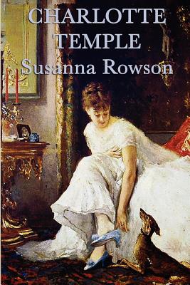 Charlotte Temple - Rowson, Susanna Haswell