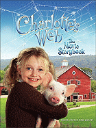 Charlotte's Web: The Movie Storybook - Egan, Kate, Professor, and Kirkpatrick, Karey, and White, E B (Original Author)