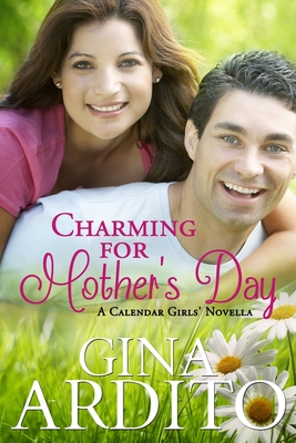 Charming For Mother's Day: A Calendar Girls Novella - Ardito, Gina