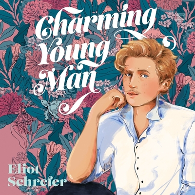 Charming Young Man - Schrefer, Eliot, and Sanderlin, Mark (Read by)