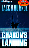 Charon's Landing - Du Brul, Jack B, and Brul, Jack, and Charles, J (Read by)