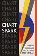 Chart Spark: Harness your creativity in data communication to stand out and innovate