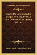 Charte De Commune, En Langue Romane, Pour La Ville De Grealou En Quercy (1829)