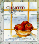 Charted Courses: Treasured Recipes from the Auxiliaries of Child and Family Agency of Southeastern Connecticud, Inc.