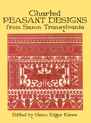 Charted Peasant Designs from Saxon Transylvania - Kiewe, Heinz E (Editor)