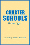 Charter Schools: Hope or Hype? - Buckley, Jack, and Schneider, Mark