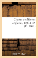 Chartes Des Libert?s Anglaises, 1100-1305