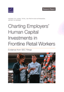 Charting Employers' Human Capital Investments in Frontline Retail Workers: Evidence from SEC Filings