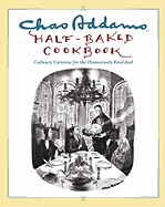 Chas Addams Half-Baked Cookbook