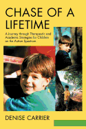 Chase of a Lifetime: A Journey Through Therapeutic and Academic Strategies for Children on the Autism Spectrum