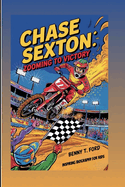 Chase Sexton: Zooming To Victory: Inspiring Biography For Kids