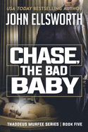 Chase, the Bad Baby: Thaddeus Murfee Legal Thriller Series Book Five
