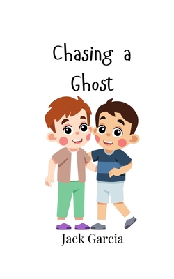 Chasing a Ghost - Garcia, Jack