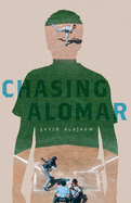 Chasing Alomar
