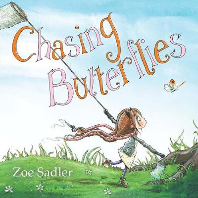 Chasing Butterflies - Sadler, Zoe