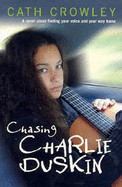 Chasing Charlie Duskin - Crowley, Cath