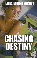 Chasing Destiny - Dickey, Eric Jerome