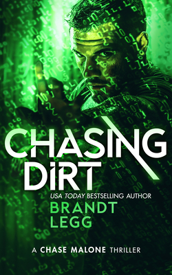 Chasing Dirt: An Action Adventure Techno Thriller - Legg, Brandt