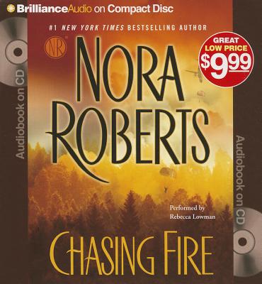 Chasing Fire - Roberts, Nora, and Lowman, Rebecca (Read by)