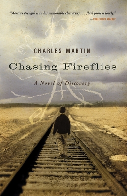 Chasing Fireflies: A Novel of Discovery - Martin, Charles