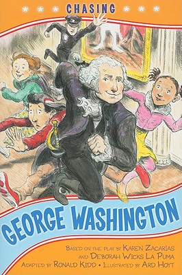 Chasing George Washington - Kennedy Center the, and Kidd, Ronald (Adapted by)