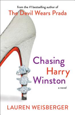 Chasing Harry Winston - Weisberger, Lauren