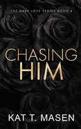 Chasing Him - Special Edition
