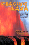 Chasing Lava: A Geologist's Adventures at the Hawaiian Volcano Observatory