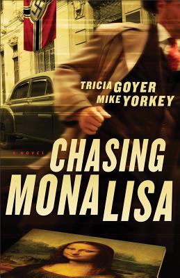 Chasing Mona Lisa - Goyer, Tricia, and Yorkey, Mike