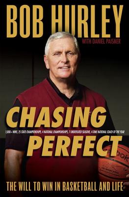 Chasing Perfect: The Will to Win in Basketball and Life - Hurley, Bob, and Paisner, Daniel