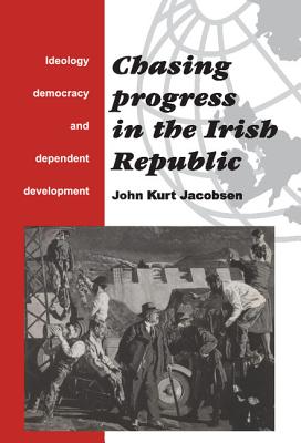 Chasing Progress in the Irish Republic - Jacobsen, John Kurt