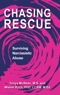 Chasing Rescue: Surviving Narcissistic Abuse